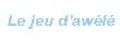 Le jeu d'aw�l�